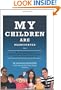 My Children Are Nearsighted Too: How Corneal Reshaping Helped My Kids See Better Without Glasses... And How It May Help Yours, Too