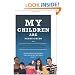 My Children Are Nearsighted Too: How Corneal Reshaping Helped My Kids See Better Without Glasses... And How It May Help Yours, Too