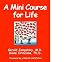 A Mini Course for Life