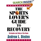 The Sports Lovers Guide to Recovery: Strategies and Rules of the Game by  Andrew Dieden