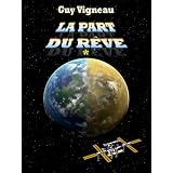 L'Odyss�e Terran�enne "La Part du R�ve" Tome 1par Guy Vigneau
