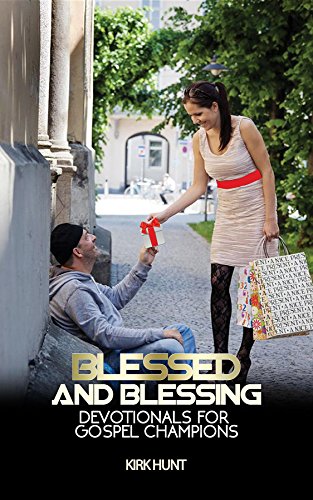 Blessed And Blessing: Devotionals For Gospel Champions