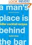 A Man's Place Is Behind the Bar: Killer Cocktail Recipes