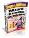 Super Affiliate Wizard - 100 Magical Ways To Increase Your Affiliate Commissions! + Bonuses
