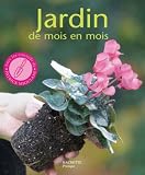 Jardin de mois en mois : Les conseils d'un sp�cialiste pour bien jardiner toute l'ann�e