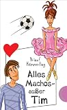 Produkt-Bild: Alles Machos - au&szlig;er Tim!