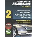 Technologie fonctionnelle de l'automobile : Tome 2, Transmission, freinage, tenue de route et �quipement �lectrique