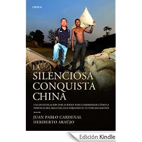 La silenciosa conquista china: Una investigación por 25 países para descubrir cómo la potencia... (Memoria (critica))