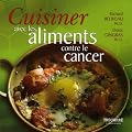 Cuisiner avec les aliments contre le cancer