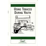 Using Tobacco During Youth (Parent Guides To Childhood Drug Use)
