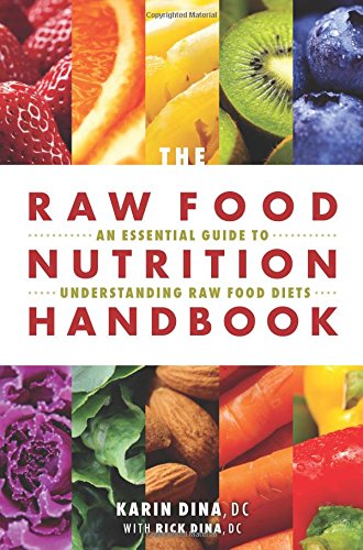The Raw Food Nutrition Handbook: An Essential Guide to Understanding Raw Food Diets