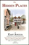 The hidden places of East Anglia : Norfolk, Suffolk Cambridgeshire & Essex