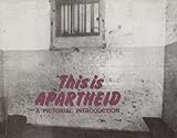 This is apartheid : a pictorial introduction