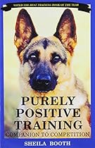 Purely Positive Training: Companion to Competition Purely Positive Training: Companion to Competition