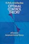 Optimal Control Theory: A Course in Automatic Control Theory