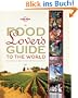 Lonely Planet Food Lover's Guide to the World (General Pictorial)