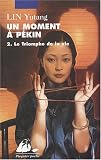 Un moment à Pékin, Tome 2 : Le triomphe de la vie