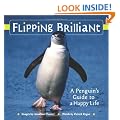 Flipping Brilliant: A Penguin's Guide to a Happy Life
