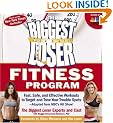 The Biggest Loser Fitness Program: Fast, Safe, and Effective Workouts to Target and Tone Your Trouble Spots--Adapted from NBC's Hit Show!