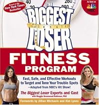 The Biggest Loser Fitness Program: Fast, Safe, and Effective Workouts to Target and Tone Your Trouble Spots--Adapted from NBC's Hit Show!