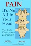 Pain: It\`s Not All in Your Head - The Tests Don\`t Show Everything