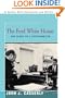 The Ford White House: The Diary of a Speechwriter