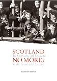 Scotland no more? : the Scots who left Scotland in the twentieth century