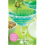 It's5O'ClockSomewhere:TheGlobalGuidetoFabulousCocktails