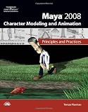 Maya 2008 Character Modeling & Animation: Principles/Practices