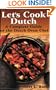 Let's Cook Dutch: A Complete Guide for the Dutch Oven