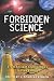 Forbidden Science: From Ancient Technologies to Free Energy