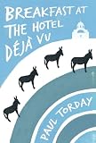 Breakfast at the Hotel Déjà vu: A Novella