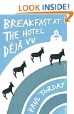 Breakfast at the Hotel D�j� vu: A Novella