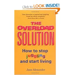 The Overload Solution: How to stop juggling and start living