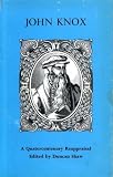 John Knox : a quartercentenary reappraisal : lectures given at the University of Edinburgh on the four hundredth anniversary of the death of John Knox