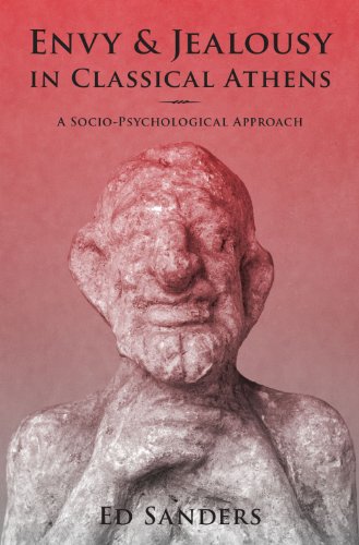 Envy and Jealousy in Classical Athens: A Socio-Psychological Approach (Emotions of the Past)