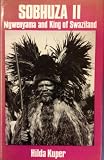 Sobhuza II, Ngwenyama and King of Swaziland : the story of an hereditary ruler and his country