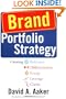 Brand Portfolio Strategy: Creating Relevance, Differentiation, Energy, Leverage, and Clarity