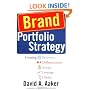 Brand Portfolio Strategy: Creating Relevance, Differentiation, Energy, Leverage, and Clarity