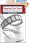 Shaping True Story Into Screenplay