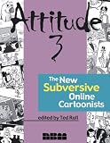 Attitude 3: The New Subversive Online Cartoonists