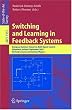 Switching and Learning in Feedback Systems: European Summer School on Multi-Agent Control, Maynooth, Ireland, September 8-10, 2003, Revised Lectures and Selected Papers