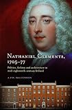 Nathaniel Clements 1705-77 : politics, fashion and architecture in mid-eighteenth-century Ireland