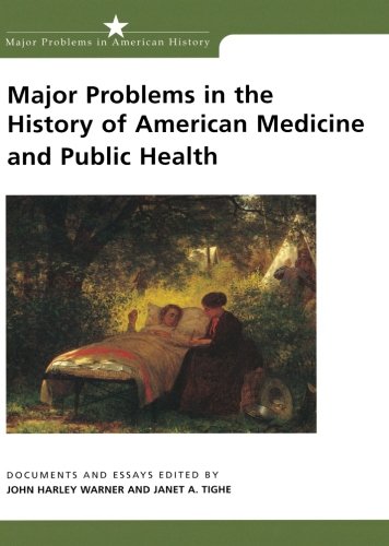 Major Problems in the History of American Medicine and Public Health: Documents and Essays (Major Problems in American History Series)Fr Major Problems in the History of American Medicine and Public Health: Documents and Essays (Major Problems in American History Series)Fr