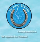 Creating a Beautiful Birth: Relaxation and Self Hypnosis for Birth