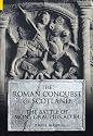 The Roman Conquest of Scotland: The Battle of Mons Graupius AD 84 (Revealing History)