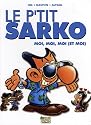 Le p'tit Sarko, Tome 3 : Moi, moi, moi (et moi)