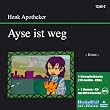 Ayse ist weg. 10 CDs + 1 mp3-CD . Krimi