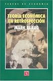 Teoría económica en retrospección (Spanish Edition)