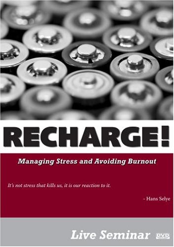 RECHARGE! Managing Stress and Avoiding Burnout